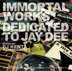画像1: DJ KENTA (ZZ PRODUCTION) 『IMMORTAL WORKS -JAY DEE 』 Mix CD ミックス (1)